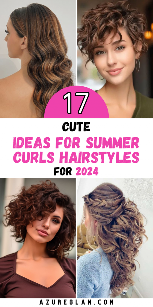 Top 17 Summer Curls Hairstyles 2024: Beach Waves to Natural Looks Guide