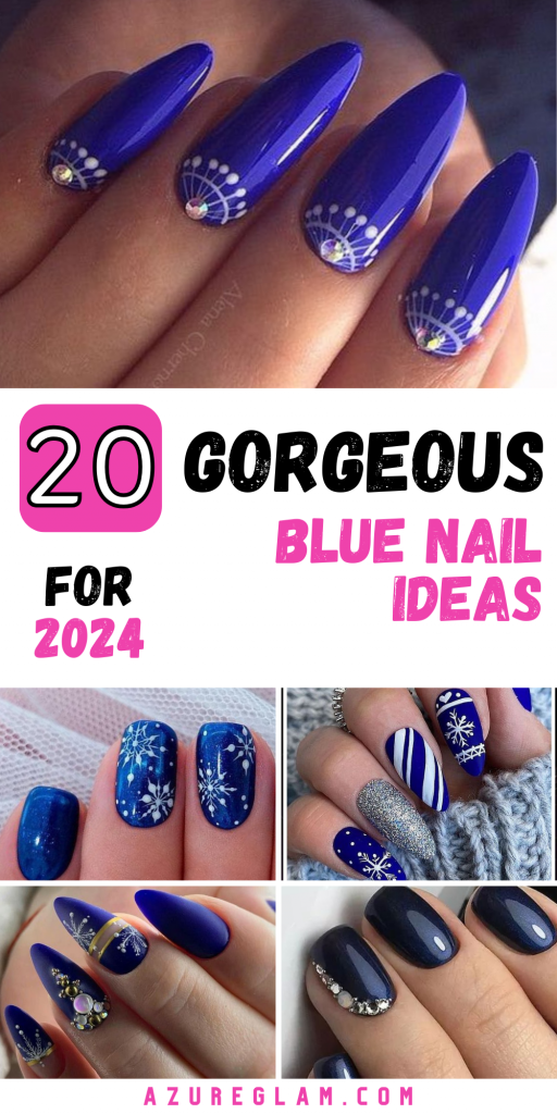 2024's Top 20 Blue Nail Trends: Classic to Edgy Styles for Every Occasion