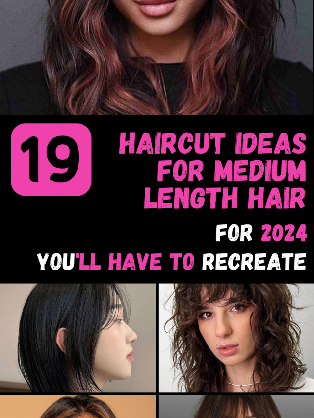 19 Haircut Ideas for Medium Length Hair in 2024