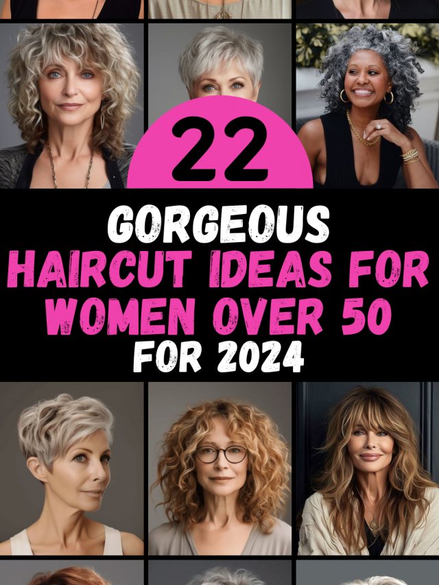 22 Haircut Ideas for Women Over 50 in 2024