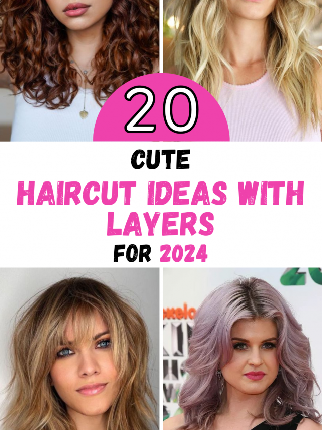 20 Haircut Ideas with Layers for 2024